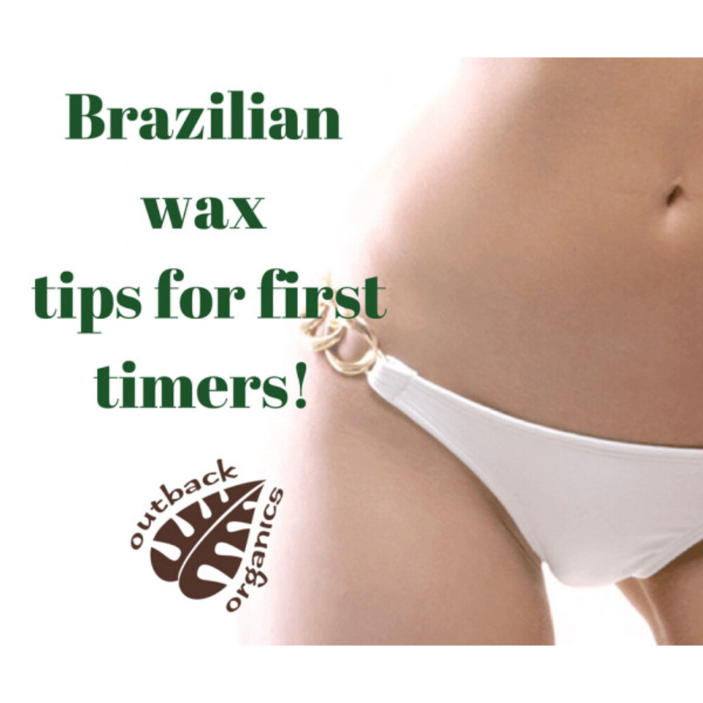 6 Brazilian Waxing Tips For Your First Salon Trip Outback Organics